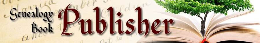 Publish Your Genealogy Book or Family History Book | Genealogy Book Publisher